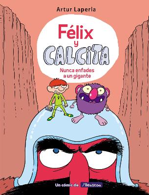 Felix y Calcita: Nunca enfades a un gigante / Felix y Calcita: Never Make a Giant Mad