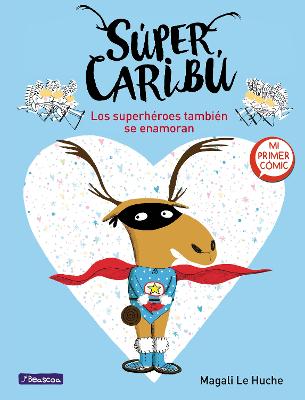 Super Caribu: Los superheroes tambien se enamoran / Super Caribou: Superhero es Fall In Love Too