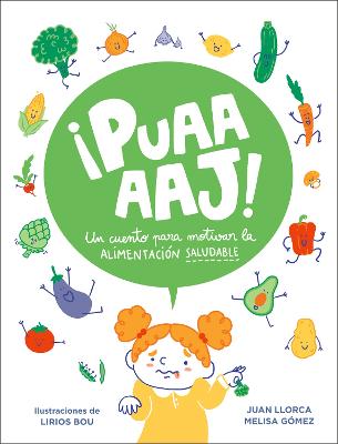 !Puaaaaj!: Un cuento para motivar la alimentacion saludable / Yuck!: A Story to Encourage Healthy Eating