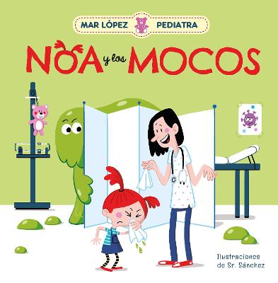 Mar Lopez Pediatra: Noa y los mocos / Mar Lopez Pediatrician: Noa and Her Snot