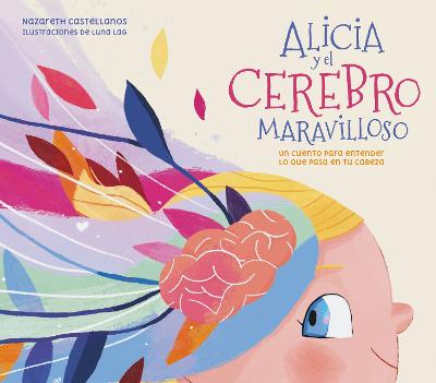 Alicia y el cerebro maravilloso / Alicia and the Wonderful Brain