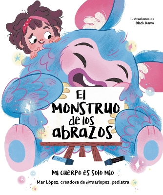 El monstruo de los abrazos. Mi cuerpo es solo mio / The Hug Monster