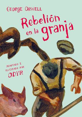 Rebelion en la granja (Novela grafica) / Animal Farm: The Graphic Novel