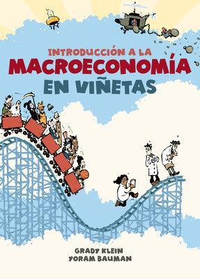 Introduccion a la macroeconomia en vinetas / The Cartoon Introduction to Economics