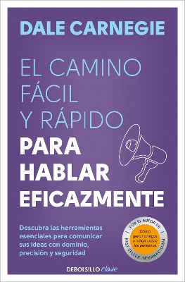 El camino facil y rapido para hablar eficazmente / The Quick and Easy Way to Eff ective Speaking