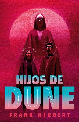 Hijos de Dune (Edicion Deluxe) / Children of Dune: Deluxe Edition
