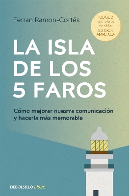 La isla de los 5 faros: Como mejorar nuestra comunicacion y hacerla mas memorable / The Island of the 5 Lighthouses