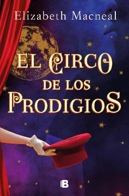 El circo de los prodigios / Circus of Wonders