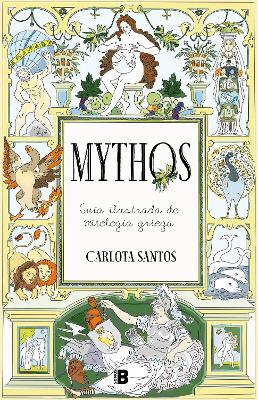 Mythos: Guia ilustrada de mitologia griega / Mythos: An Illustrated Guide to Gre ek Mythology