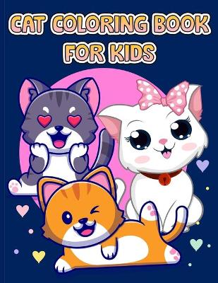 Cute Cat Coloring Book For Kids Ages 4-8