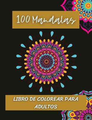 100 Mandalas Libro de colorear para adultos