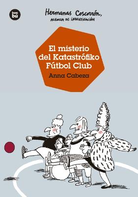 Hermanas Coscorron, Agencia de Investigacion. El Misterio del Katastrofiko FC