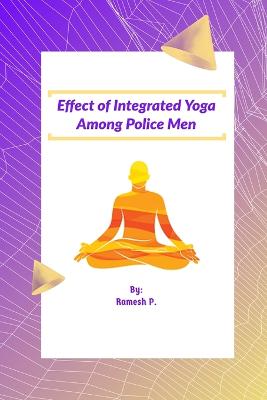 Effect Of Integrated Yoga Among Police Men