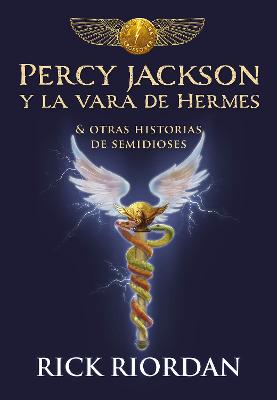 Percy Jackson y la vara de Hermes... y otras historias de semidioses / The Demigod Diaries