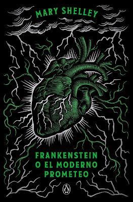 Frankenstein o el moderno Prometeo (edicion conmemorativa) / Frankenstein; Or, T he Modern Prometheus (Commemorative Edition)