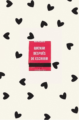 Quemar despues de escribir (Edicion Oficial Corazones) / Burn After Writing (Hea rts)