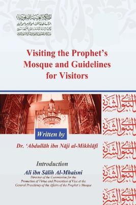 Visiting the Prophet's Mosque and Guidelines for Visitors