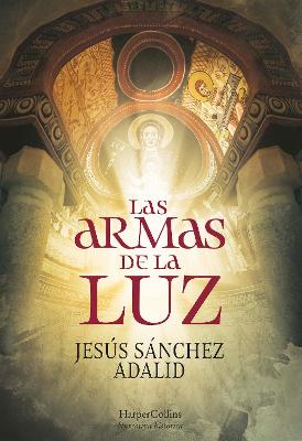 Armas de la Luz (the Weapons of Light - Spanish Edition)