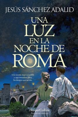 Una Luz En La Noche de Roma (a Light in the Night of Rome - Spanish Edition)