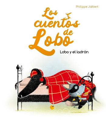 Lobo Y El Ladron (Los Cuentos del Lobo)