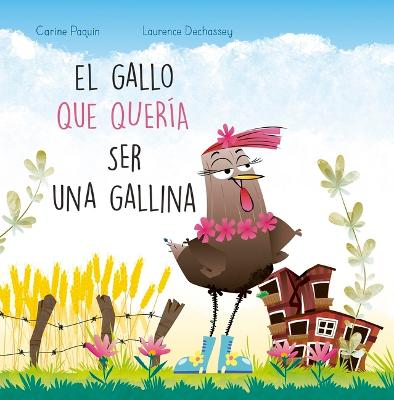 El Gallo Que Queria Ser Una Gallina