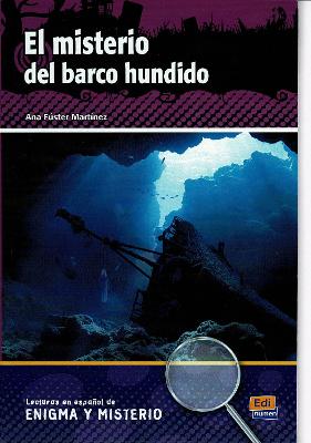 El misterio del barco hundido: Level A2/B1 Spanish Easy Reader with free coded access to Internet Audio