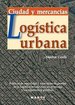 Logistica urbana. Ciudad y mercancias