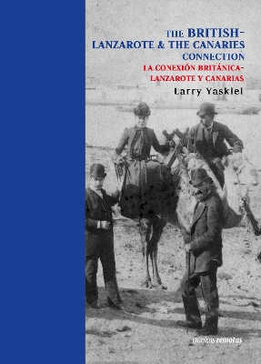 The British Connection to Lanzarote & The Canaries / La Conexion Britania Con Lanzarote Y Canarias