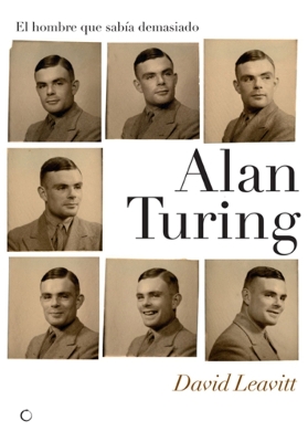 Alan Turing. El hombre que sabia demasiado