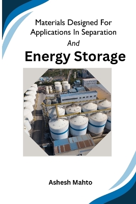 Materials Designed For Applications In Separation And Energy Storage