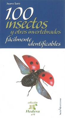 100 Insectos Y Otros Invertebrados Facilmente Identificables