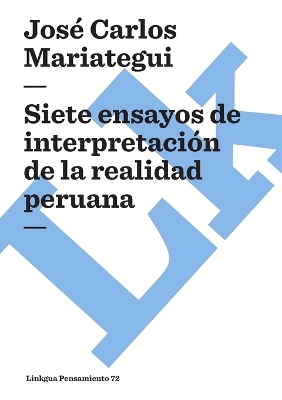 Siete Ensayos de Interpretacion de la Realidad Peruana