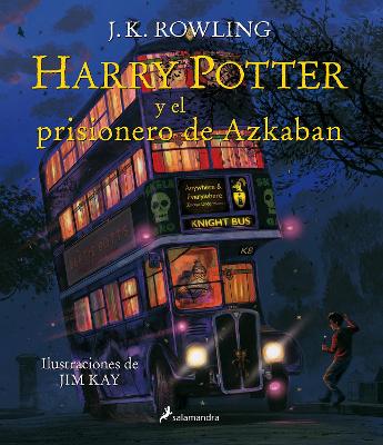 Harry Potter y el prisionero de Azkaban. Edicion ilustrada / Harry Potter and the Prisoner of Azkaban: The Illustrated Edition