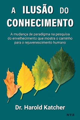 A ilusao do conhecimento