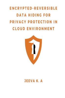 Encrypted-Reversible Data Hiding for Privacy Protection in Cloud Environment