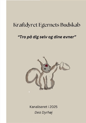 Kraftdyret Egernets Budskab