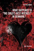 What Happened to "the Child's Best Interest" in Denmark?