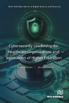 Cybersecurity Leadership for Healthcare Organizations and Institutions of Higher Education