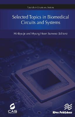 Selected Topics in Biomedical Circuits and Systems