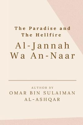 Paradise and the Hellfire - Al-Jannah Wa An-Naar