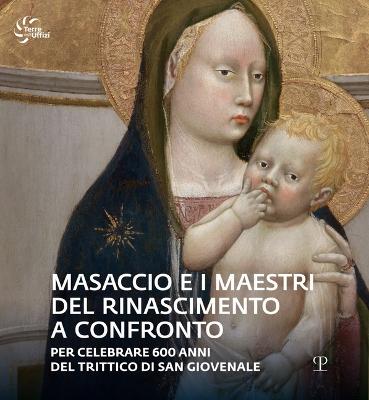 Masaccio E I Maestri del Rinascimento a Confronto