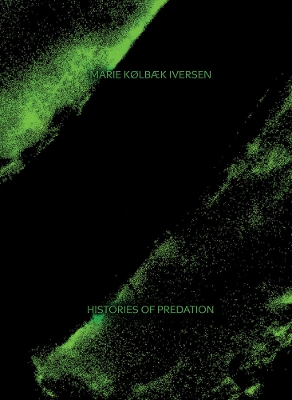 Marie K?lb?k Iversen: Histories of Predation