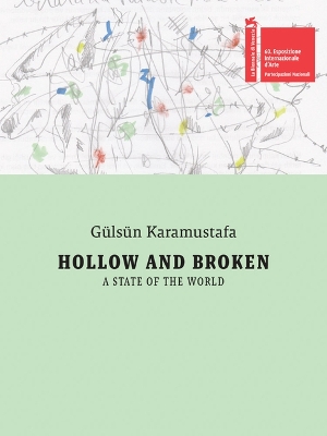 Guelsuen Karamustafa: Hollow and Broken. a State of the World