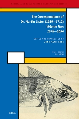 The Correspondence of Dr. Martin Lister (1639-1712). Volume Two: 1678-1694