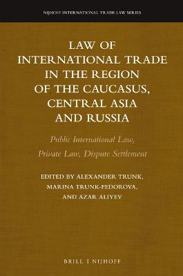 Law of International Trade in the Region of the Caucasus, Central Asia and Russia