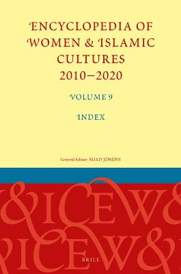 Encyclopedia of Women & Islamic Cultures 2010-2020, Volume 9