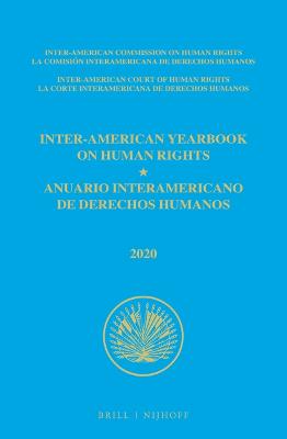 Inter-American Yearbook on Human Rights / Anuario Interamericano de Derechos Humanos, Volume 36 (2020) (VOLUME I)