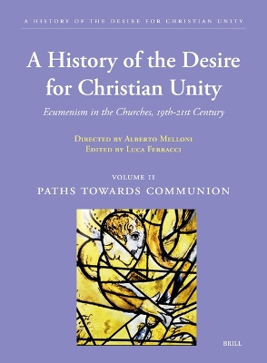 A History of the Desire for Christian Unity, Volume: II