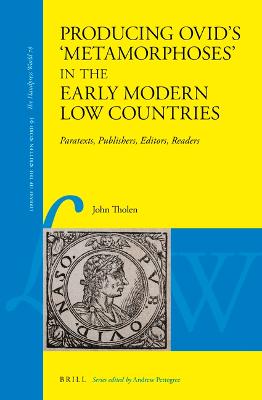 Producing Ovid's 'Metamorphoses' in the Early Modern Low Countries