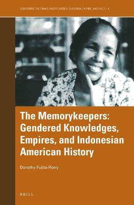 Memorykeepers: Gendered Knowledges, Empires, and Indonesian American History